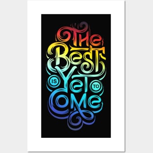 The best is yet to come Posters and Art